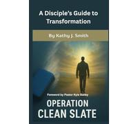 A Disciple’s Guide to Transformation: Operation Clean Slate