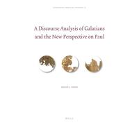 A Discourse Analysis of Galatians and the New Perspective on Paul: 17 (Linguistic Biblical Studies, 17)