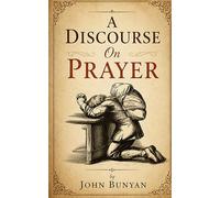 A Discourse on Prayer: Modernized