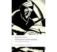 A Discourse on the Method – of Correctly Conducting One's Reason and Seeking Truth in the Sciences