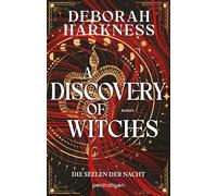 A Discovery of Witches - Die Seelen der Nacht: Roman - Eine Hexe, ein Vampir, eine unendliche Liebe - der SPIEGEL-Bestseller in neuer Ausstattung