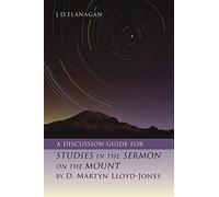 A Discussion Guide for Studies in the Sermon on the Mount by D. Martyn Lloyd-Jones