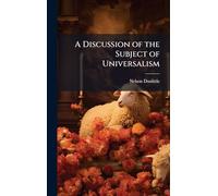 A Discussion of the Subject of Universalism