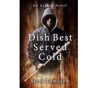 A Dish Best Served Cold: An 'Archer' Novel