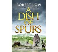 A Dish of Spurs: An unputdownable historical adventure: 1 (Border Reivers, 1)