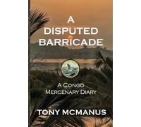 A Disputed Barricade: A Congo Mercenary Diary