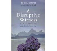 A Disruptive Witness : Intellectual Disability and the Christian Life