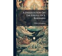 A Dissertation On The Epistle Of S. Barnabas