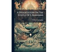 A Dissertation On The Epistle Of S. Barnabas