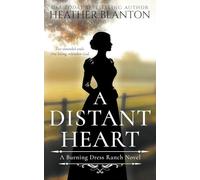 A Distant Heart: A Sweet Western Christian Romance: 1 (Burning Dress Ranch)