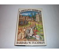 A Distant Mirror: the Calamitous 14th Century by barbara tuchman (1978-08-01)
