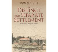 A Distinct and Separate Settlement: Governing Norfolk Island