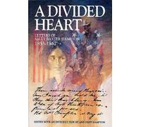 A Divided Heart: Letters of Sally Baxter Hampton, 1853-1862