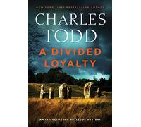 A Divided Loyalty: A Novel: 22 (Inspector Ian Rutledge Mysteries, 22)