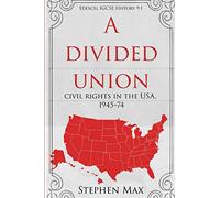 A Divided Union: Civil Rights in the USA,1945-74: Edexcel IGCSE History (9-1)