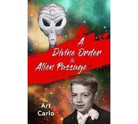 A Divine Order & Alien Passage