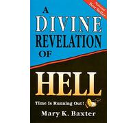 A Divine Revelation Of Hell by Mary Baxter (1997) Paperback