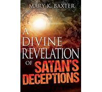 A Divine Revelation of Satan's Deceptions