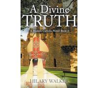 A Divine Truth: 2 (A Modern Catholic Trilogy)