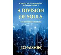 A Division of Souls: The Remastered Edition: 1 (The Mendaihu Universe)
