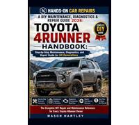A DIY Maintenance, Diagnostics & Repair Guide 2026: TOYOTA 4RUNNER HANDBOOK: Step-by-Step Maintenance, Diagnostics, and Repair Guide for All Generations