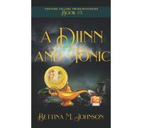 A Djinn and Tonic: Antiques & Mystic Uniques Caravan, A Paranormal Psychic Cozy Mystery, Fantasy Romance and Suspense Novella - Book 5 (The Fortune-Telling Twins Mysteries)