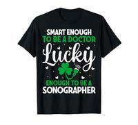 A Doctor Lucky Enough to Be A Sonographer St Patricks Day T-Shirt