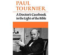 A Doctor's Casebook in the Light of the Bible