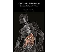 A Doctor's Dictionary: Writings on Culture and Medicine