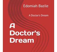 A Doctor's Dream: A Doctor's Dream