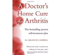 A Doctor's Home Cure For Arthritis: The bestselling, proven self treatment plan by Campbell, Giraud W., D.O. (March 4, 2002) Paperback