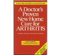 A Doctor's Proven New Home Cure for Arthritis.