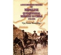 A Documentary History of Nepalese Quinquennial Missions to China: 1792 to 1906