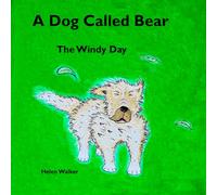 A Dog Called Bear: The Windy Day