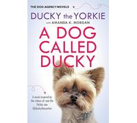 A Dog Called Ducky (The Dog Agency Novels)
