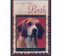 A Dog Called Perth: The True Story of a Beagle