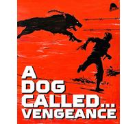 A Dog Called...Vengeance [New Blu-ray]
