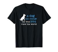 A Dog Can Change The Way You View The World T-Shirt