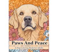 A Dog Coloring Book for Adults: Paws and Peace | Featuring Playful Dogs, Cozy Moments, and Canine Adventures