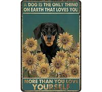 A Dog Is The Only Thing On Earth That Loves You More Than You Love Yourself Vintage Tin Sign Vintage Tin Sign Pet Dog Lovers Gift Aluminum Metal Sign for Bar Restaurants Cafes Pubs Office 5.5x8 Inch