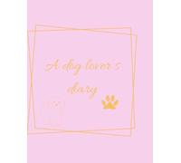 A dog lover’s diary