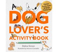 A Dog Lover's Activity Book : Pawsome Puzzles, Games & Fun for Canine Fans