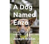 A Dog Named Enzo: A Novel of Love, Loss, and Growing Up