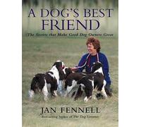 A Dog’s Best Friend: The Secrets That Make Good Dog Owners Great