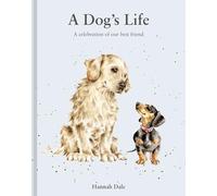 A Dog’s Life: A celebration of our best friend (Volume 3) (Hannah Dale's Animals)