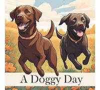 A Doggy Day (Pet Pal Chronicles: Tails of Friendship and Adventure)