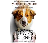 A Dog's Journey: (A Dog's Purpose)
