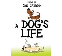 A dog's life: Poetry by Jan Garrod