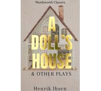 A Doll's House and Other Plays