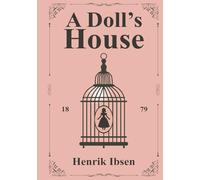 A Doll's House: Original 1879 Play by Henrik Ibsen Illustrated Edition